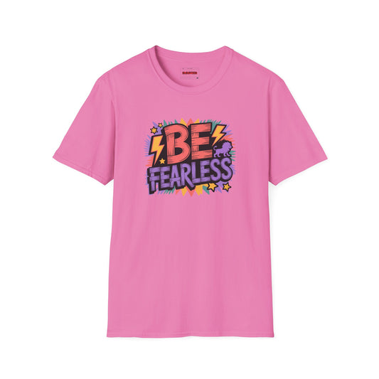 Be fearless